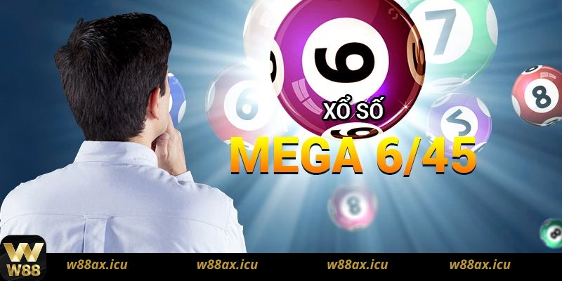 Khám Phá Xổ Số Mega 6/45 W88